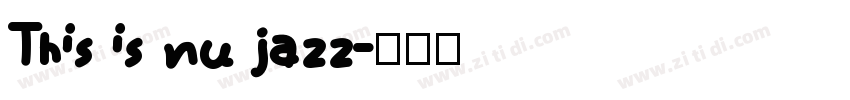 This is nu jazz字体转换